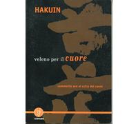 Veleno per il cuore. Commento zen al Sutra del cuore