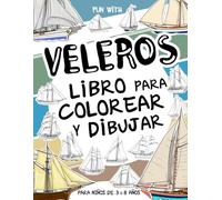 Veleros - Libro para colorear y dibujar para niños de 3 a 8 años: Diviértete coloreando veleros y dibujando partes de embarcaciones. Un libro de ... creativas en casa para bebés y niños pequeños