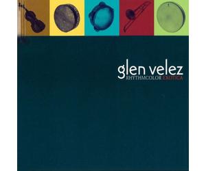 Velez Glen - Rhythmcolor Exotica - Cd