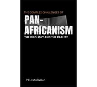 Veli Mabona The Complex Challenges of Pan Africanism (Tascabile)