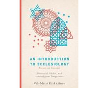 Veli-matti Kärk An Introduction to Ecclesiology - Historical, Global (Tascabile)