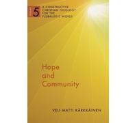 Veli-Matti Karkkainen Hope and Community (Tascabile)