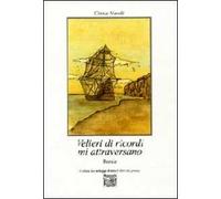 Velieri di ricordi mi attraversano