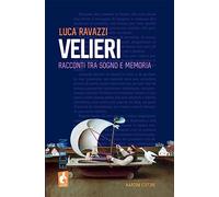 Velieri. Racconti tra sogno e memoria