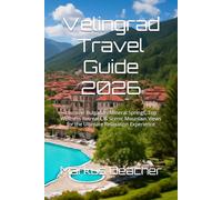 Velingrad Travel Guide 2026: Discover Bulgaria’s Mineral Springs, Top Wellness Retreats, & Scenic Mountain Views for the Ultimate Relaxation Experience