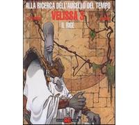 Serge Le Tendre, Régis Loisel – Velissa. Il Rige – Alla ricerca dell'augello del tempo, Vol. 3