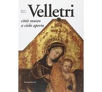 Velletri. Città museo a cielo aperto