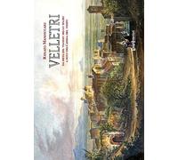 Velletri. Da meta del viaggio nello spazio a mito dell'anima nel tempo. Ediz. illustrata