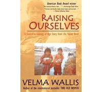 Velma Wallis Raising Ourselves (Tascabile)