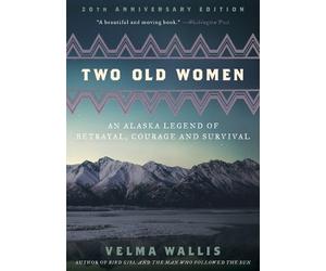 Velma Wallis Two Old Women, 20th Anniversary Edition (Tascabile)