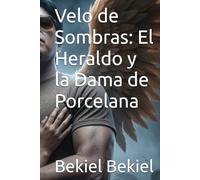 VELO DE SOMBRAS: EL HERALDO Y LA DAMA DE PORCELANA