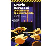 Velocemente da nessuna parte. Le indagini di Giorgia Cantini. Vol. 2