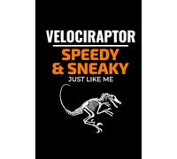 Velociraptor - Speedy & Sneaky, Just Like Me: Dinosaur Fossil Notebook - Funny Journal for Writing Notes, Paleontology & Science Lovers, College Ruled Lined Paper