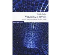 Velocità e attesa. Tecnica, tempo e controllo in Paul Virilio