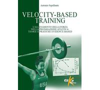 VELOCITY-BASED TRAINING. L'ALLENAMENTO DELLA FORZA NELLA PREPARAZIONE ATLETICA: