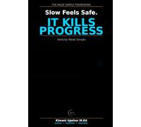 Velocity Made Simple: Why Speed Beats Perfection - and How Momentum Drives Results