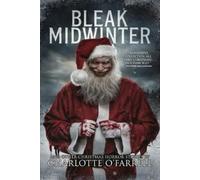 Velox Books Charlotte O' Bleak Midwinter and Other Christmas Horror (Tascabile)