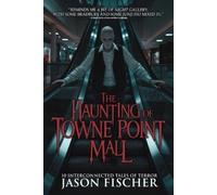 Velox Books Jason Fischer The Haunting of Towne Point Mall (Tascabile)