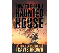 Velox Books Travis Brown How to Build a Haunted House (Tascabile)