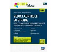 Velox e controlli su strada. Come e quando utilizzare correttamente i dispositivi elettronici di controllo. Con espansione online