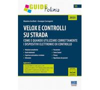 Velox e controlli su strada. Come e quando utilizzare correttamente i dispositivi elettronici di controllo. Con espansione online