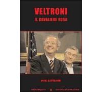 Veltroni. Il cavaliere rosa