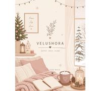 VELUSHORA College Ruled Notebook: Cozy Winter Room with Warm Drinks, Candles & Snowy Views Soft Pink Winter , Cozy Blankets & Holiday Charm Notebook ... Goal Tracking and Everyday Inspiration