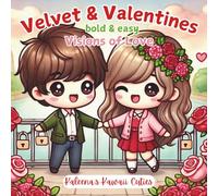 Velvet and Valentines: Visions of Love • Bold and Easy • Cozy Girl Coloring Book