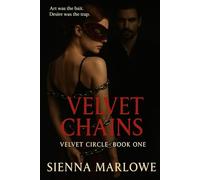 Velvet Chains: Art was the bait. Desire was the trap.