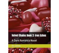 Velvet Chains Book 2: Iron Echos: A Dark Romance Novel