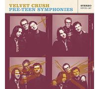 Velvet Crush - Pre-Teen Symphonies