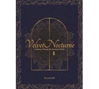 Velvet Nocturne: A Journey Through the Sanctuary Within