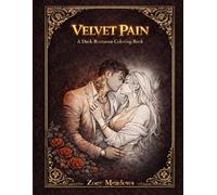 Velvet Pain: Dark Romance Coloring Book