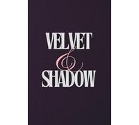 Velvet & Shadow: A Journal for Healing in the Darkest Moments