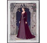 Velvet & Thorns: Dark Reverie