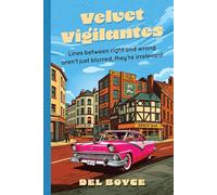 Velvet Vigilantes: Lines between right and wrong aren't just blurred, they're irrelevant