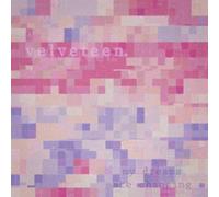 Velveteen - My Dreams Are Changing