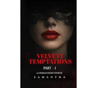 Velvety Temptations: Part I: 10 Steamy, High-Stakes Sapphic Romances & Forbidden Lesbian Short Stories