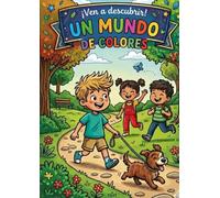 !Ven a descubrir¡ Un mundo de colores