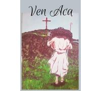 Ven Aca: El diario de oracion de cinco minutos