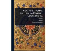 Ven. Viri Thomae Malleoli A Kempis ... Opera Omnia