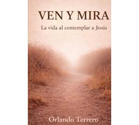VEN Y MIRA: La Vida al contemplar a Jesús