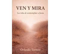 VEN Y MIRA: La Vida al contemplar a Jesús
