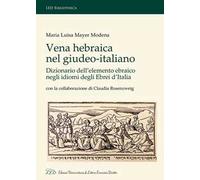 Vena Hebraica nel giudeo-italiano. Dizionario dell'elemento ebraico negli idiomi degli ebrei d'Italia. Con la collaborazione di Claudia Rosenzweig. Ediz. italiana, ebraica e inglese