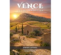 Vence : L'Écho des Siècles: Une promenade au fil du temps à travers l'histoire et les reconstitutions inédites