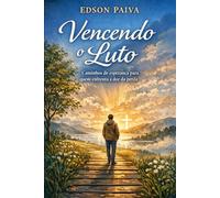 vencendo o luto: cura da alma