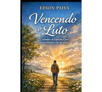 vencendo o luto: cura da alma