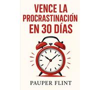 Vencer la procrastinación en 30 días