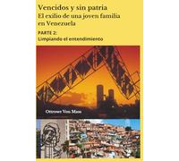 Vencidos y sin patria. Parte 2: Limpiando el entendimiento