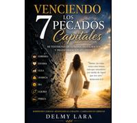 Venciendo los 7 pecados capitales: Soberbia,gula,Lasibia,pereza,avaricia,ira, Envidia